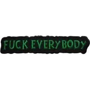 Fuck Everybody Embroidered Patch
