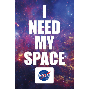 NASA - I Need My Space Poster - 24" x 36"