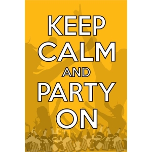 Keep Calm & Party On Poster - 24" x 36"