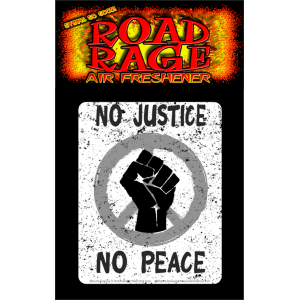 No Justice, No Peace Road Rage® Air Freshener
