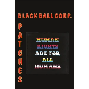 Human Rights Are For All Humans - Woven Patch - 4" x 4"
