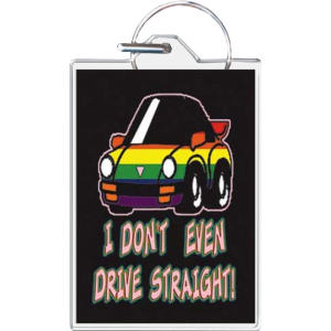 I Don't Even Drive Straight Keychain - 1.5" x 2"