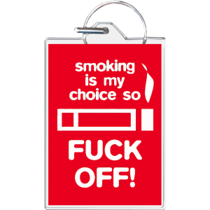 Smoking My Choice Keychain - 1.5" x 2"