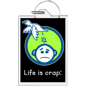 Life Is Crap - Bird Keychain - 1.5" x 2"