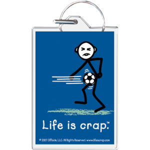 Life Is Crap - Soccer Balls Keychain - 1.5" x 2"