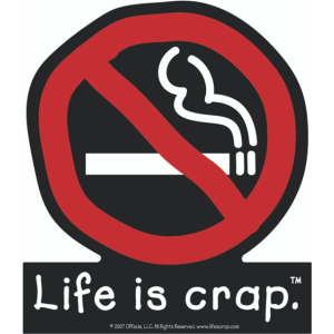 Life Is Crap - No Smoking - Sticker - Closeout