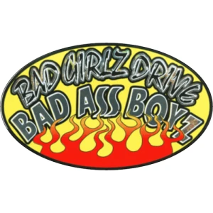 Bad Girlz Drive Bad Ass Boyz - Large - 4.5" x 6" - Sticker