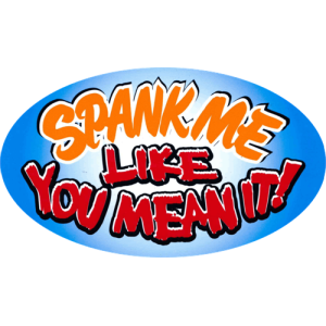 Spank Me Like You Mean It - 3.5" x 2.5" - Sticker