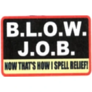 B.L.O.W. Job - 3.5" x 2.5" - Sticker