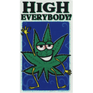 High Everybody - Large - 4.5" x 6" - Sticker