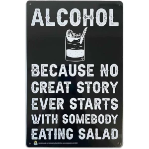 Alcohol Because No Great Story Tin Sign - 20x30cm - 7.87" x 11.81"