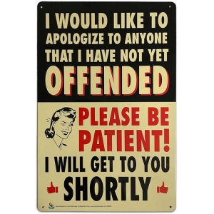 Apologize to Anyone I Have Not Yet Offended Tin Sign - 20x30cm - 7.87" x 11.81"