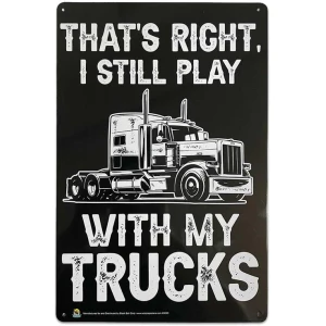I Still Play with Trucks Tin Sign - 20x30cm - 7.87" x 11.81"