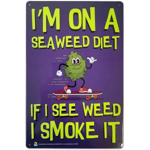 I'm on a Sea Weed Diet Tin Sign - 20x30cm - 7.87" x 11.81"
