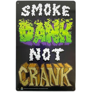 Smoke Dank, Not Crank Tin Sign - 20x30cm - 7.87" x 11.81"