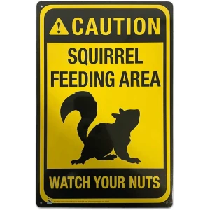 Caution, Squirrel Feeding Area - Watch Your Nuts Tin Sign - 20x30cm - 7.87" x 11.81"