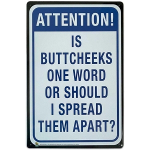 Buttcheeks One Word? Tin Sign - 20x30cm - 7.87" x 11.81"
