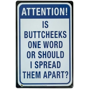 Buttcheeks One Word? Tin Sign - 20x30cm - 7.87" x 11.81"