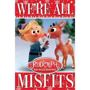 Rudolph The Red-Nosed Reindeer - We're All Misfits Poster 24" x 36"