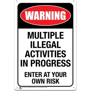 Warning, Multiple Illegal Activities in Progress Tin Sign - 20x30cm - 7.87" x 11.81"