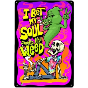 I Bet My Soul Smells Like Weed Tin Sign - 20x30cm - 7.87" x 11.81"